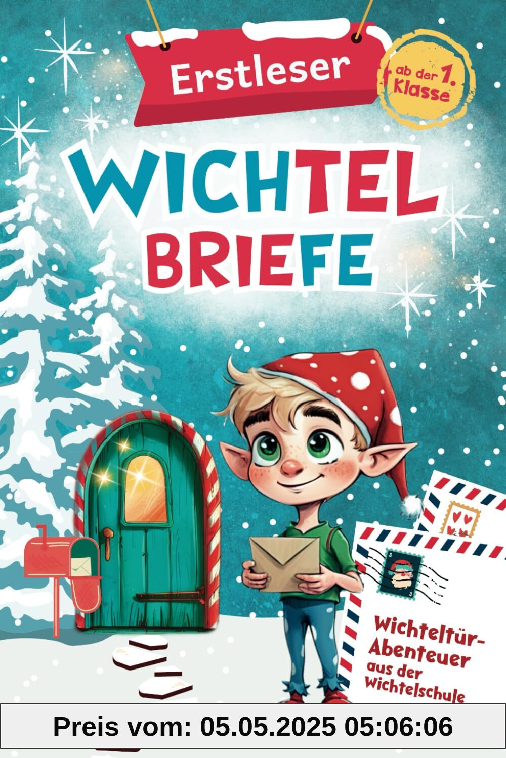 Erstleser Wichtelbriefe: Wichteltür-Abenteuer aus der Wichtelschule | Fertige Wichtelpost für die Wichteltür in Silbenschrift zum Ausschneiden und sofort verwenden | Ab der 1. Klasse Erstleser Wichtelbriefe: Wichteltür-Abenteuer aus der Wichtelschule | Fertige Wichtelpost für die Wichteltür in Silbenschrift zum Ausschneiden und sofort verwenden | Ab der 1. Klasse