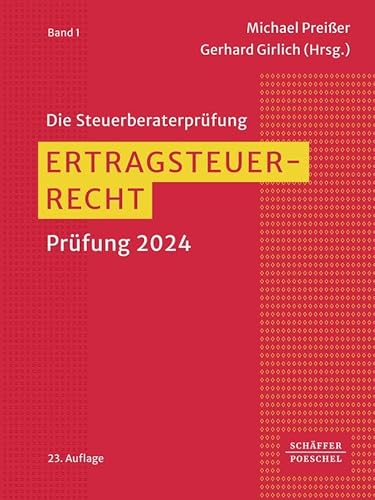 Ertragsteuerrecht: Prüfung 2024 (Die Steuerberaterprüfung)