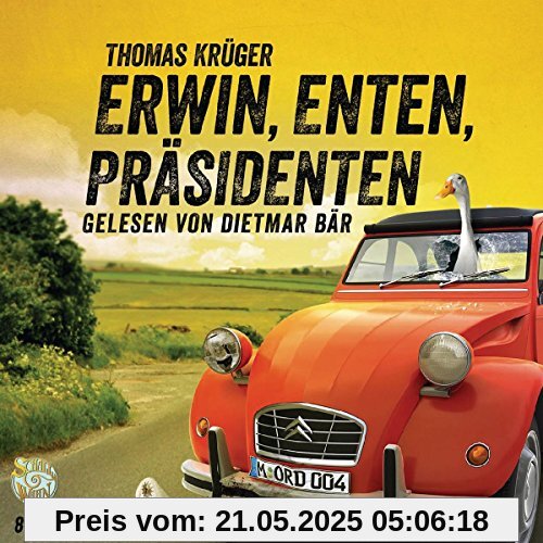 Erwin, Enten, Präsidenten: Schall&Wahn (Erwin Düsedieker, Band 4)