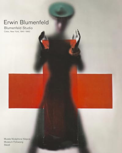 Erwin Blumenfeld. Studio Blumenfeld, Color, New York, 1941–1960: Blumenfeld Studio: Color, New York, 1941-1960