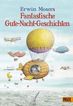 Erwin Mosers fantastische Gute-Nacht-Geschichten von Beltz