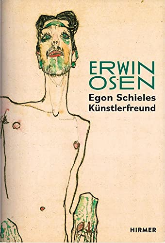 Erwin Osen: Egon Schieles Künstlerfreund