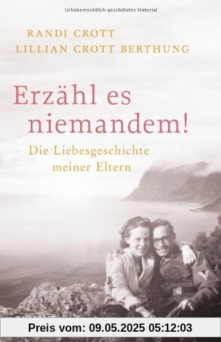 Erzähl es niemandem!: Die Liebesgeschichte meiner Eltern Erzähl es niemandem!: Die Liebesgeschichte meiner Eltern