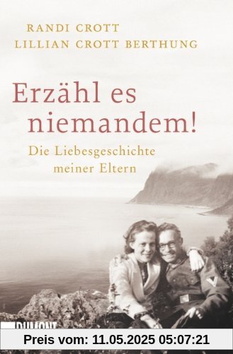 Erzähl es niemandem!: Die Liebesgeschichte meiner Eltern