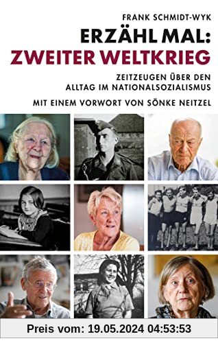Erzähl mal: Zweiter Weltkrieg: Zeitzeugen über den Alltag im Nationalsozialismus. Mit einem Vorwort von Prof. Sönke Neitzel