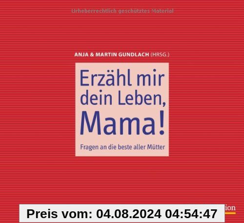 Erzähl mir dein Leben, Mama!: Fragen an die beste aller Mütter