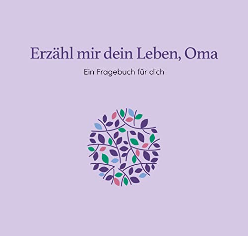 Erzähl mir dein Leben, Oma: Ein Fragebuch für dich