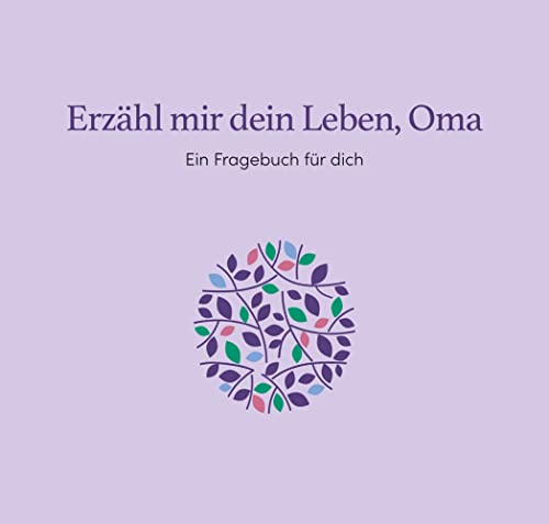 Erzähl mir dein Leben, Oma: Ein Fragebuch für dich