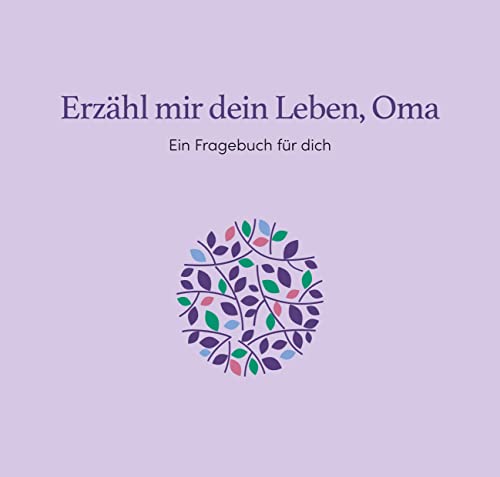 Erzähl mir dein Leben, Oma: Ein Fragebuch für dich