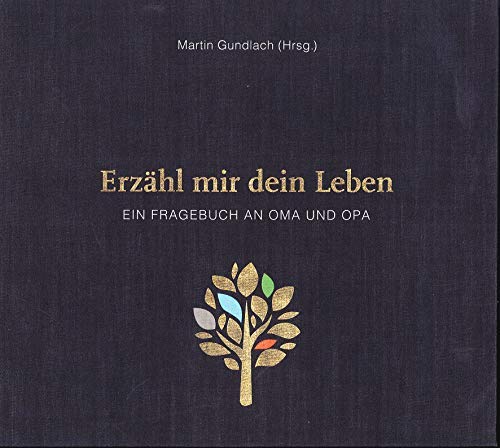 Erzähl mir dein Leben - Leinenausgabe: Ein Fragebuch an Oma und Opa