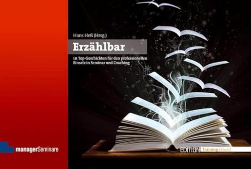 Erzählbar: 111 Top-Geschichten für den professionellen Einsatz in Seminar und Coaching (Edition Training aktuell)