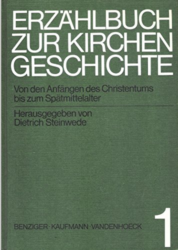 Erzählbuch zur Kirchengeschichte, Bd.1, Von den Anfängen des Christentums bis zum Spätmittelalter Erzählbuch zur Kirchengeschichte, Bd.1, Von den Anfängen des Christentums bis zum Spätmittelalter