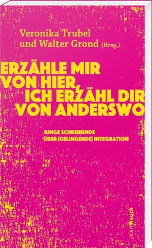 Erzähle mir von hier, ich erzähl dir von anderswo: Junge Schreibende über (gelingende) Integration