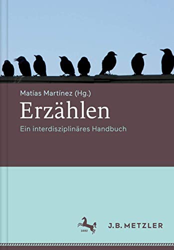 Erzählen: Ein interdisziplinäres Handbuch Erzählen: Ein interdisziplinäres Handbuch