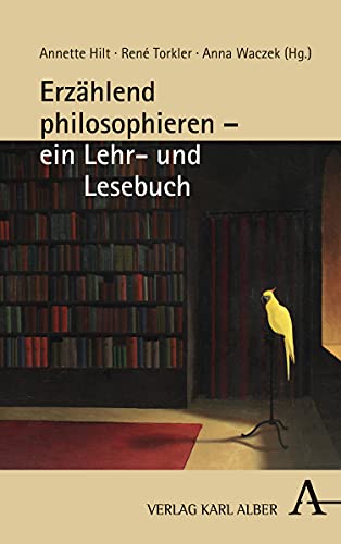 Erzählend philosophieren – ein Lehr- und Lesebuch von Alber Karl