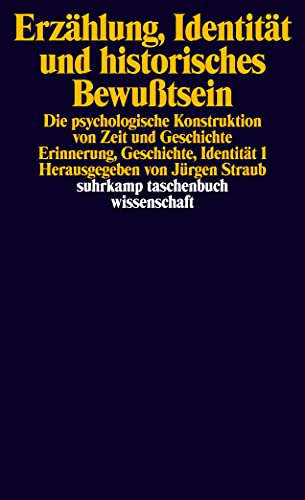 Erzählung, Identität und historisches Bewußtsein: Die psychologische Konstruktion von Zeit und Geschichte. Erinnerung, Geschichte, Identität 1 (suhrkamp taschenbuch wissenschaft) von Suhrkamp Verlag AG