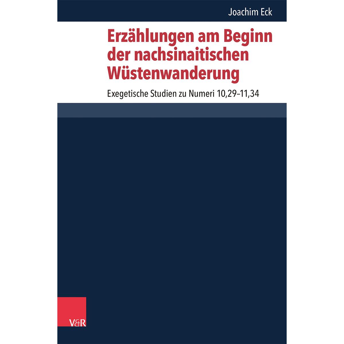 Erzählungen am Beginn der nachsinaitischen Wüstenwanderung Erzählungen am Beginn der nachsinaitischen Wüstenwanderung von Vandenhoeck + Ruprecht