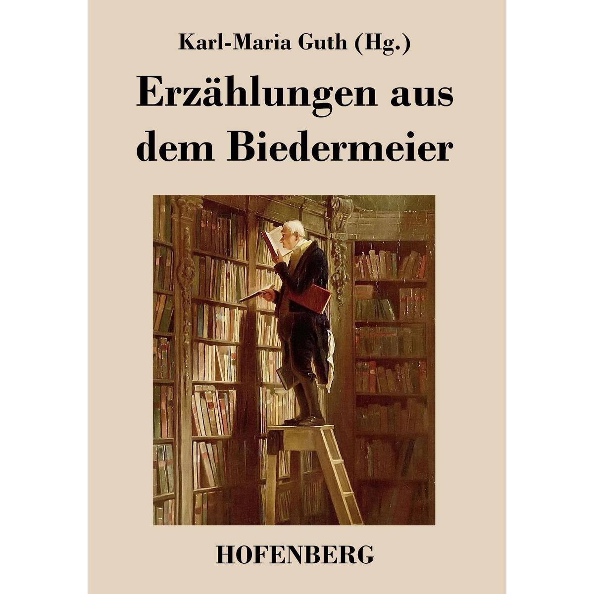 Erzählungen aus dem Biedermeier von Hofenberg
