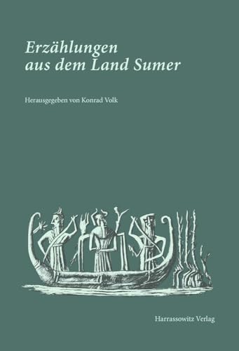 Erzählungen aus dem Land Sumer: Mit Illustrationen von Karl-Heinz Bohny von Harrassowitz Verlag