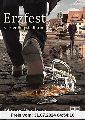 Erzfest: vierter Bergstadtkrimi