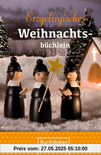 Erzgebirgisches Weihnachtsbüchlein. Geschichten und Gedichte, begleitet von Seiffener Weihnachtsfiguren