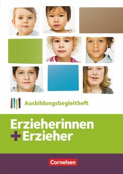 Erzieherinnen + Erzieher: Zu allen Bänden - Ausbildungsbegleitheft. Arbeitsheft von Cornelsen Verlag