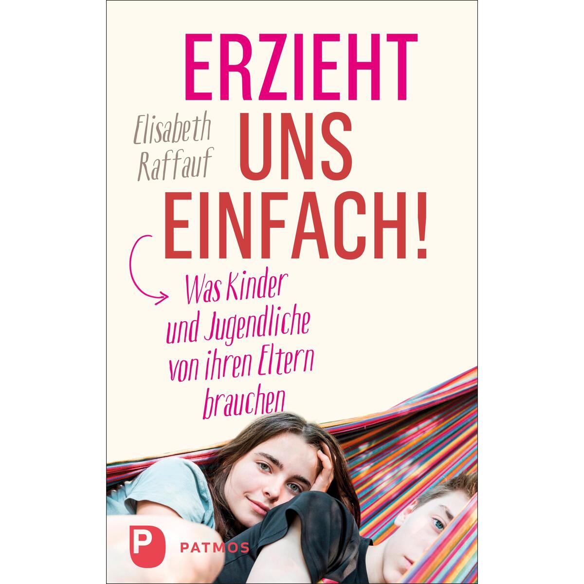 Erzieht uns einfach! von Patmos-Verlag