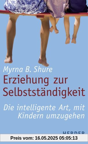 Erziehung zur Selbstständigkeit: Die intelligente Art, mit Kindern umzugehen