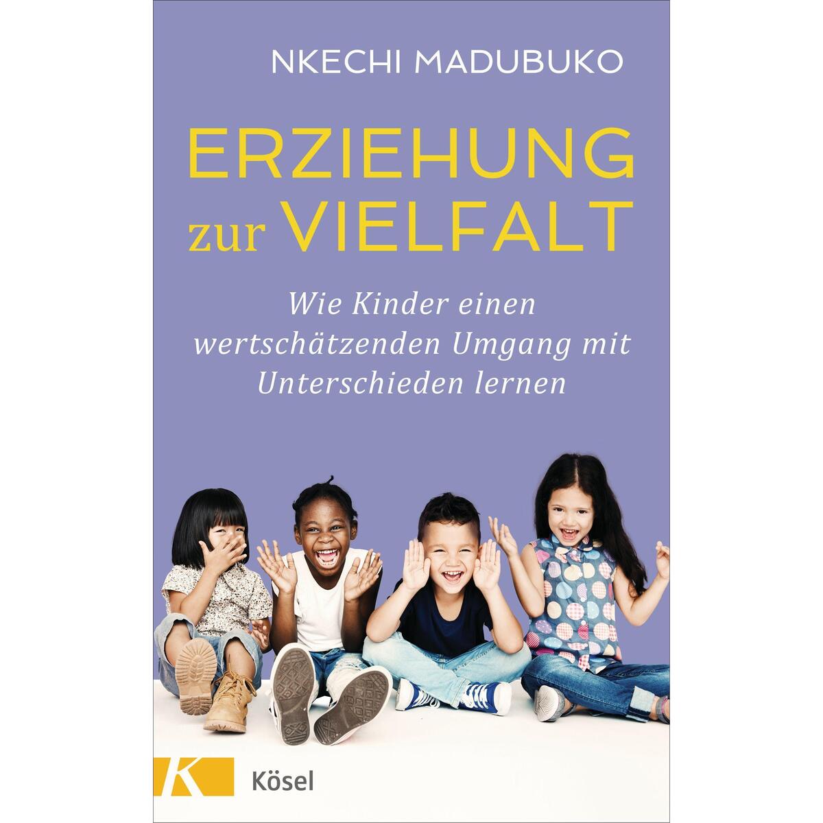 Erziehung zur Vielfalt Erziehung zur Vielfalt von Kösel-Verlag