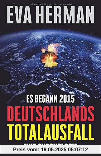 Es begann 2015: Deutschlands Totalausfall: Eine Chronologie