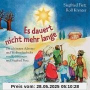 Es dauert nicht mehr lange, 1 Audio-CD: Die schönsten Advents- und Weihnachtslieder Es dauert nicht mehr lange, 1 Audio-CD: Die schönsten Advents- und Weihnachtslieder