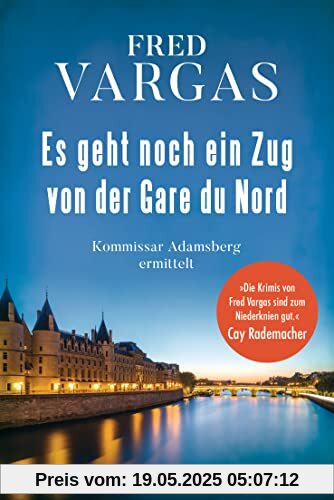 Es geht noch ein Zug von der Gare du Nord: Kommissar Adamsberg ermittelt - Der 1. Fall