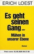 Es geht seinen Gang oder Mühen in unserer Ebene
