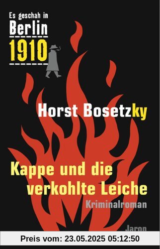 Es geschah in Berlin 1910 Kappe und die verkohlte Leiche