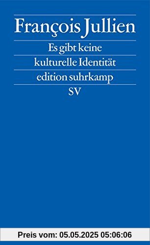 Es gibt keine kulturelle Identität: Wir verteidigen die Ressourcen einer Kultur (edition suhrkamp)