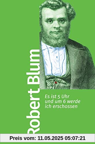 Es ist 5 Uhr und um 6 werde ich erschossen (Bibliothek der frühen Demokratinnen und Demokraten, Band 3)