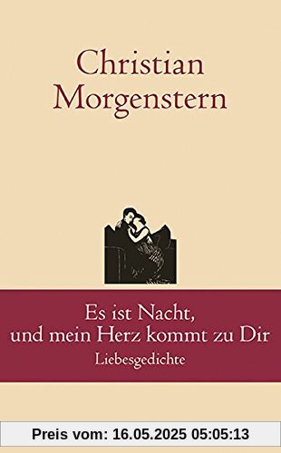 Es ist Nacht, und mein Herz kommt zu Dir: Liebesgedichte (Klassiker der Weltliteratur)
