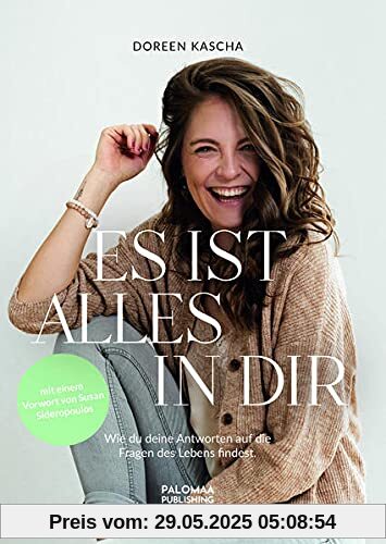 Es ist alles in dir: Wie du deine Antworten auf die Fragen des Lebens findest