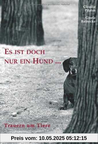 Es ist doch nur ein Hund ...: Trauer um Tiere