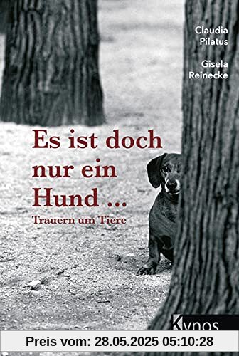 Es ist doch nur ein Hund...: Trauern um Tiere: Trauer um Tiere