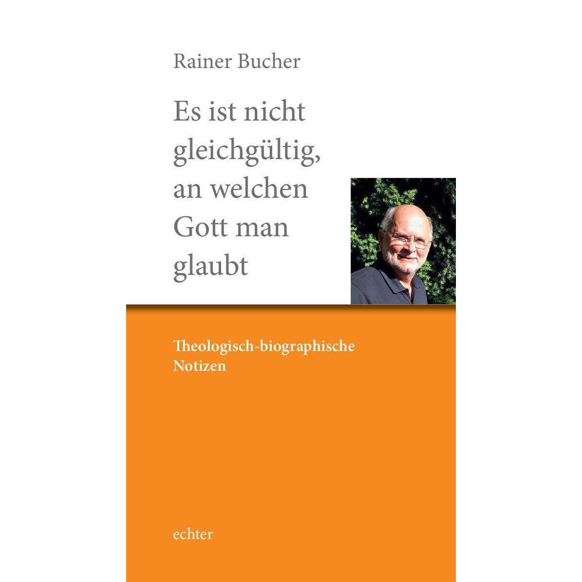 Es ist nicht gleichgültig, an welchen Gott man glaubt Es ist nicht gleichgültig, an welchen Gott man glaubt von Echter Verlag GmbH