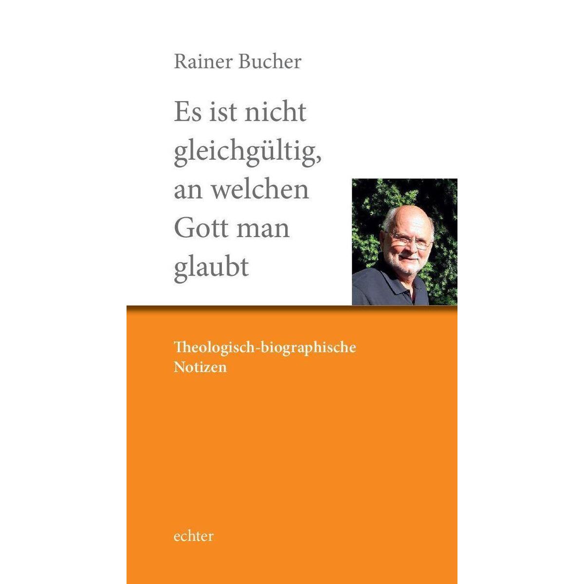 Es ist nicht gleichgültig, an welchen Gott man glaubt von Echter Verlag GmbH