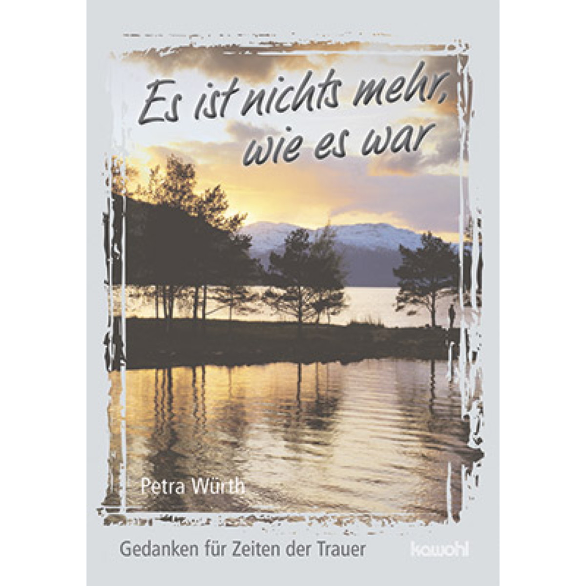 Es ist nichts mehr, wie es war von Kawohl-Verlag