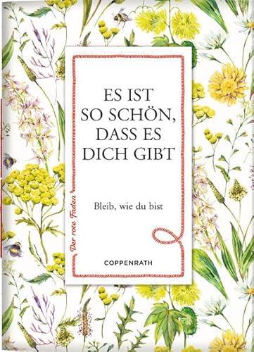Es ist so schön, dass es dich gibt: Bleib, wie du bist (Der rote Faden, 186, Band 186) von Coppenrath Verlag GmbH & Co. KG