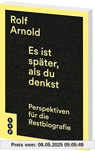 Es ist später, als du denkst: Perspektiven für die Restbiografie