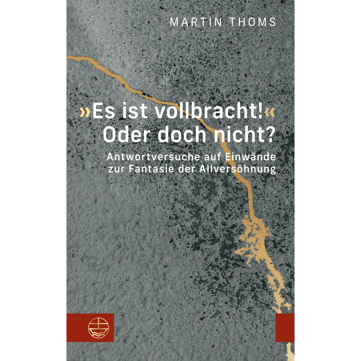 »Es ist vollbracht!« Oder doch nicht? von Evangelische Verlagsansta
