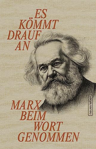 Es kömmt drauf an: Marx beim Wort genommen von Neues Leben, Verlag
