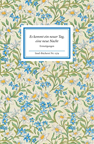 Es kommt ein neuer Tag, eine neue Nacht: Ermutigungen (Insel-Bücherei) von Insel Verlag