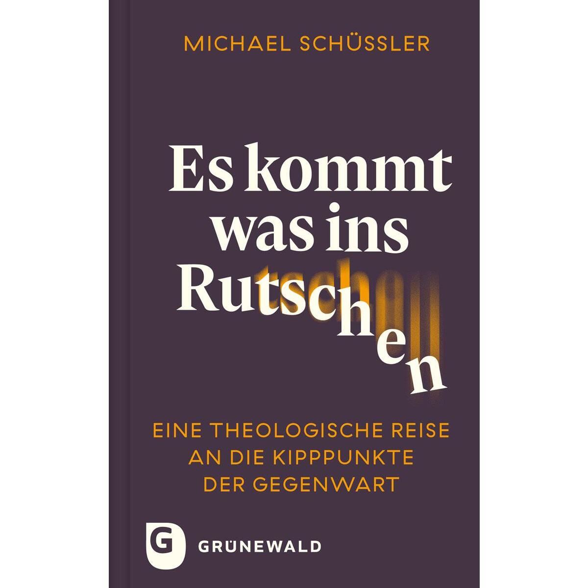 Es kommt was ins Rutschen von Matthias-Grünewald-Verlag