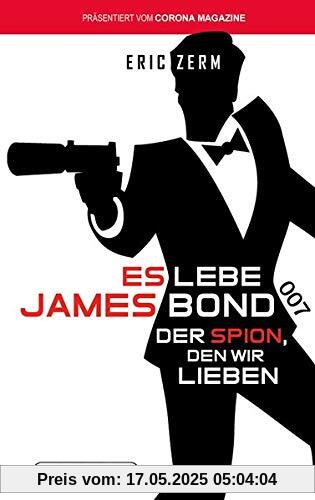Es lebe James Bond 007: Der Spion, den wir lieben Es lebe James Bond 007: Der Spion, den wir lieben